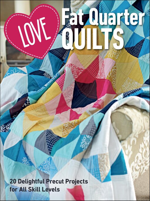 Title details for Love Fat Quarter Quilts by Patchwork & Quilting - Wait list
